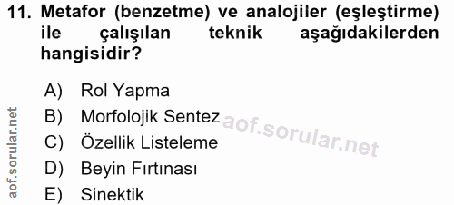 11. soru: Metafor (benzetme) ve analojiler (eşleştirme) ile çalışılan teknik aşağıdakilerden hangisidir? B) Morfolojk Sentez A)…