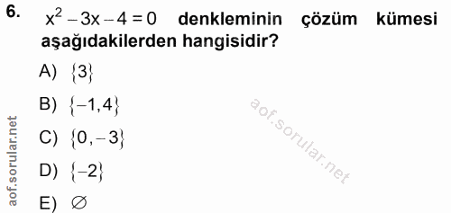 6. soru: x2-3x-4=0 denkleminin çözüm kümesi aşağıdakilerden hangisidir? A) {3} B) {-1,4} C) 10, - 3; D) i-2; E) Ø