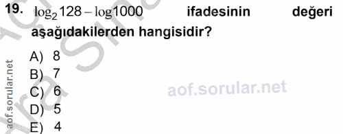 19. soru: 10g2128 -log1000 ifadesinin değeri aşağıdakilerden hangisidir? A) 8 B) 7 C) 6 D) 5 E) 4