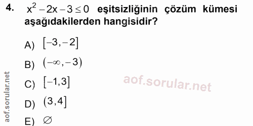 4. soru: x2-2x-3≤0 eşitsizliğinin çözüm kümesi aşağıdakilerden hangisidir? A) [-3,-2] B) (-00,- 3) C) I-1,3] D) (3,4] E) Ø