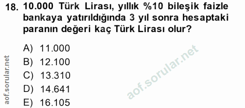 18. soru: 10.000 Türk Lirası, yıllık %10 bileşik faizle bankaya yatırıldığında 3 yıl sonra hesaptaki paranın değeri kaç Türk Li…