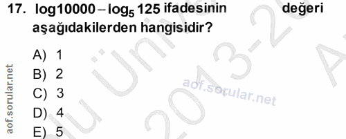 17. soru: log10000 -log5 125 ifadesinin degeri aşağıdakilerden hangisidir? A) B) 2 adf. 3 D) 4 E) 5