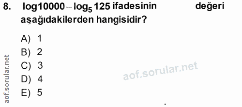 8. soru: log10000-log, 125 ifadesinin değeri aşağıdakilerden hangisidir? A) 1 B) 2 orular.net C) 3 D) 4 of. E) 5