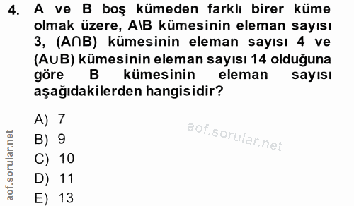 4. soru: A ve B boş kümeden farklı birer küme olmak üzere, AIB kümesinin eleman sayısı 3, (ANB) kümesinin eleman sayısı 4 ve (…