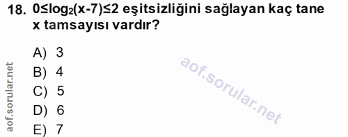 18. soru: O5log2(x-7)≤2 eşitsizliğini sağlayan kaç tane x tamsayısı vardır? A) 3 rular.net B) 4 C) 5 of. D) 6 E) 7