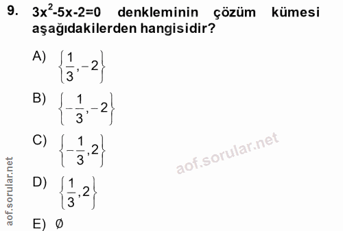 9. soru: 3x-5x-2=0 denkleminin çözüm kümesi aşağıdakilerden hangisidir? A) 15.-2, B) 21- C) 3.21 lof.sorular.ne D) 13.2 E) Ø