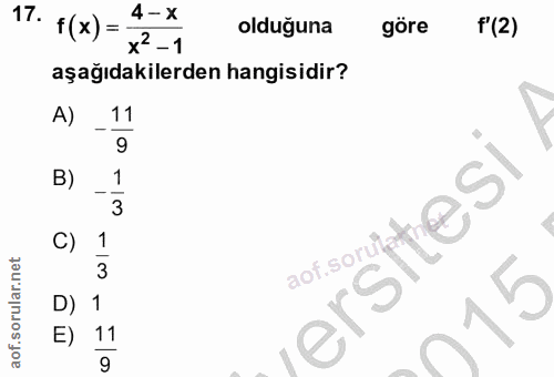 17. soru: f (x) = 4- x olduğuna göre f (2) x2- 1 aşağıdakilerden hangisidir? A) 11 9 B) 1 C) 1 eritesi 3 D) 1 E) 11 9