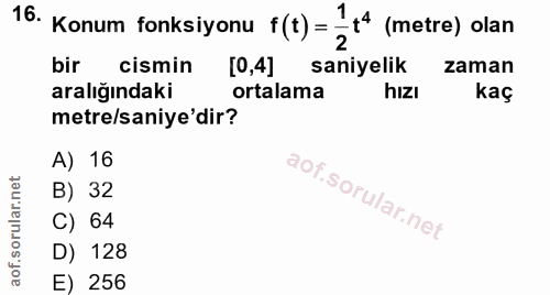 16. soru: Konum fonksiyonu f(t) = 1 -t* (metre) olan bir cismin [0,4] saniyelik zaman aralığındaki ortalama hizı kaç metre/sani…