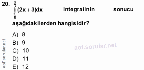 20. soru: }12x +3kdx integralinin sonucu aşağıdakilerden hangisidir? A) 8 rular.net B) 9 C) 10 aof.so D) 11 E) 12