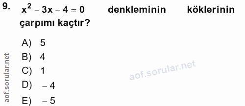 9. soru: x2-3x-4=0 denkleminin köklerinin çarpımı kaçtır? A) 5 B) 4 1 D) - 4 E) - 5