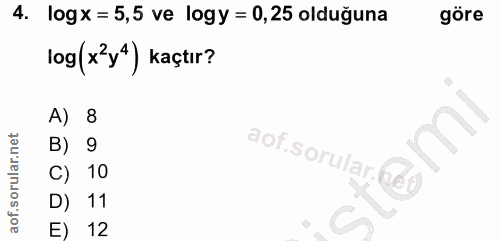 4. soru: logx = 5,5 ve logy = 0,25 olduğuna göre 10g (x3y4) kaçtır? A) 8 B) 9 aotisorular C69 C) 10 D) 11 E) 12