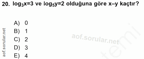 20. soru: 1og3x=3 ve logsy=2 olduğuna göre x-y kaçtır? A) O B) 1 C) 2 D) 3 E) 4