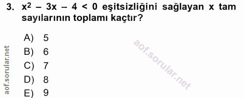 3. soru: x2 - 3x - 4 < 0 eşitsizliğini sağlayan x tam sayılarının toplamı kaçtır? A) 5 B) 6 C) 7 D) 8 E) 9