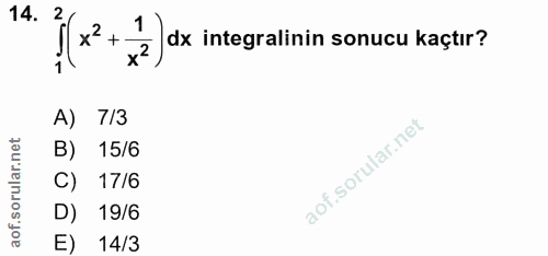 14. soru: 1 - dx integralinin sonucu kaçtır? A) 7/3 B) 15/6 C) 17/6 D) 19/6 E) 14/3