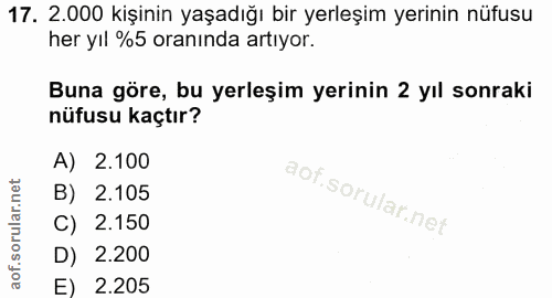 17. soru: 2.000 kişinin yaşadığı bir yerleşim yerinin nüfusu her yıl %5 oranında artıyor. Buna göre, bu yerleşim yerinin 2 yıl…