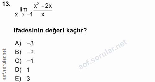 13. soru: x2 - 2x lim x→ -1 ifadesinin değeri kaçtır? A) -3 B) -2 C) -1 D) 1 E) 3
