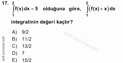 17. soru: Jarx)a -5 olduguna góre, integralinin değeri kaçtır? A) 9/2 B) 11/2 C) 13/2 D) 7 E) 15/2