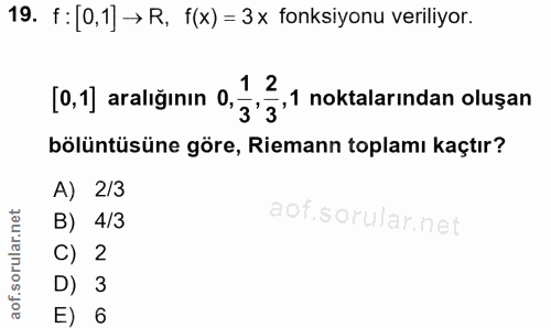 19. soru: f : [0,1] → R, f(x) = 3x fonksiyonu veriliyor. [o,1] aralığının 0,- 3'3 1 noktalarından oluşan bölüntüsüne göre, Riem…