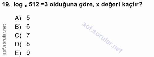 19. soru: 10g x 512 =3 olduğuna göre, x değeri kaçtır? A) 5 B) 6 C) 7 D) 8 E) 9