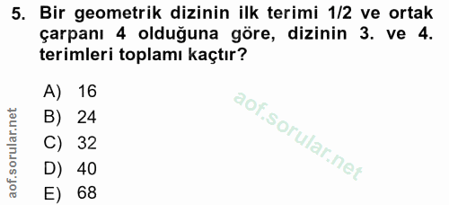 5. soru: Bir geometrik dizinin ilk terimi 1/2 ve ortak çarpanı 4 olduğuna göre, dizinin 3. ve 4. terimleri toplamı kaçtır? A)…