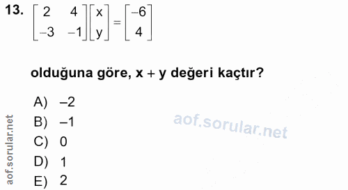 13. soru: 2 4 x = -6 -3 -1 yl 4 olduğuna göre, X + y değeri kaçtır? A) -2 B) -1 C) 0 D) 1 2