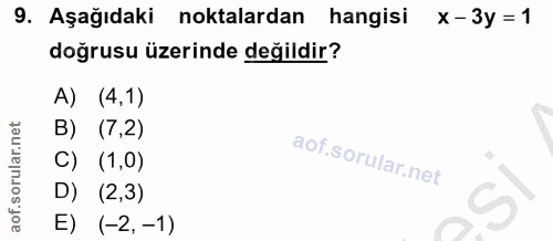 9. soru: Aşağıdaki noktalardan hangisi x-3y =1 doğrusu üzerinde değildir? A) (4,1) B) (7,2) C) (1,0) D) (2,3) E) (-2, -1)
