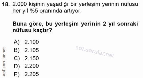 18. soru: 2.000 kişinin yaşadığı bir yerleşim yerinin nüfusu her yıl %5 oranında artıyor. Buna göre, bu yerleşim yerinin 2 yıl…