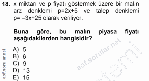 18. soru: x miktarı ve p fiyatı göstermek üzere bir malın arz denklemi p=2x+5 ve talep denklemi p= -3x+25 olarak veriliyor. Bun…