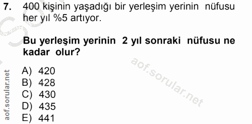 7. soru: 400 kişinin yaşadığı bir yerleşim yerinin nüfusu her yıl %5 artıyor. Bu yerleşim yerinin 2 yıl sonraki nüfusu ne kada…