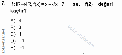 7. soru: f:IR→IR, f(x)=x-Vx+7 ise, f(2) değeri kaçtır? A) 4 B) 3 C) 1 D) -1 E) -4