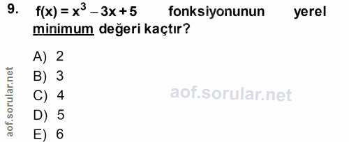 9. soru: f(x) = x3 -3x+5 fonksiyonunun yerel minimum değeri kaçtır? A) 2 rular.n B) 3 C) 4 aof.so D) 5 E) 6