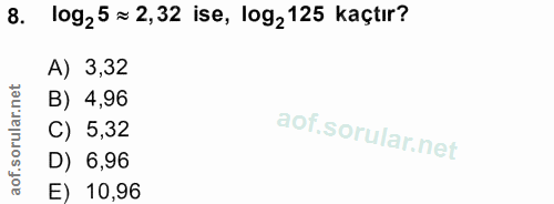 8. soru: 109,5 = 2,32 ise, 1og2 125 kaçtır? A) 3,32 B) 4,96 C) 5,32 D) 6,96 E) 10,96