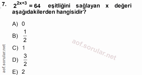 7. soru: 22x+3 = 64 eşitliğini sağlayan x değeri aşağıdakilerden hangisidir? A) 0 1 B) 2 C) 1 D) E) 2
