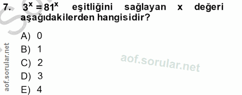 7. soru: 3*=81× eşitliğini sağlayan değeri aşağıdakilerden hangisidir? A) O net B) 1 C) 2 aof.sorul D) 3 E) 4