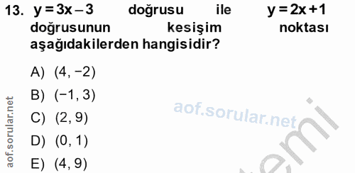 13. soru: y =3x-3 dogrusu ile y= 2x+1 doğrusunun kesişim noktası aşağıdakilerden hangisidir? A) (4,-2) B) (-1,3) C) (2,9) D) (0…