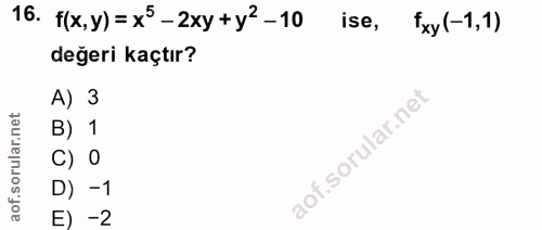 16. soru: f(x, y) = x- 2xy+y2-10 ise, xy (-1,1) değeri kaçtır? A) 3 B) 1 D) -1 E) -2
