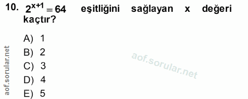 10. soru: 2x+1 = 64 eşitliğini sağlayan x değeri kaçtır? A) 1 lar.net B) 2 orul C) 3 D) 4 aof. E) 5