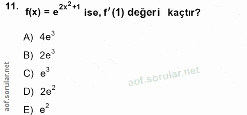 11. soru: f(x) = 22'* ise, f'(1) değeri kaçtır? A) 4e B) 2e? C) e D) 2e2 E) é
