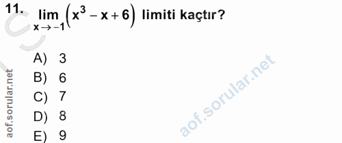 11. soru: *== (xº- x+ 6) limiti kaçtır? A) 3 B) 6 C) 7 D) 8 E) 9