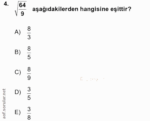 4. soru: 64 9 aşağıdakilerden hangisine eşittir? A) 8 3 B) 8 5 C) 9 D) 3 5 E)