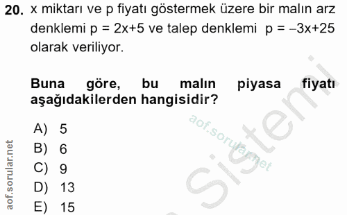 20. soru: x miktarı ve p fiyatı göstermek üzere bir malın arz denklemi p = 2x+5 ve talep denklemi p = -3x+25 olarak veriliyor.…