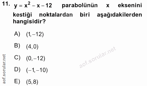 11. soru: y= xº-x-12 parabolünün x eksenini kestiği noktalardan biri aşağıdakilerden hangisidir? A) (1,-12) B) (4,0) C) (0,-12)…