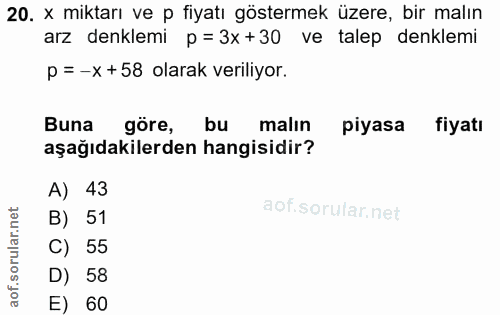 20. soru: x miktarı ve p fiyatı göstermek üzere, bir malın arz denklemi p = 3x+30 ve talep denklemi p =-x +58 olarak veriliyor.…