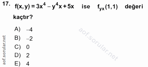 17. soru: f(x,y) =3x4 - y*x+5x ise fyx(1,1) değeri kaçtır? A) -4 -2 C) 0 D) 2 E) 4