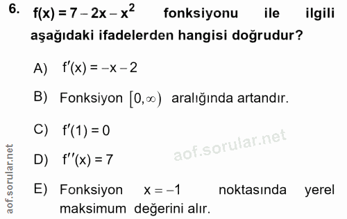 6. soru: f(x) = 7-2x-x2 fonksiyonu ile ilgili aşağıdaki ifadelerden hangisi doğrudur? A) f (x) =-x-2 B) Fonksiyon [0,∞) aralığ…
