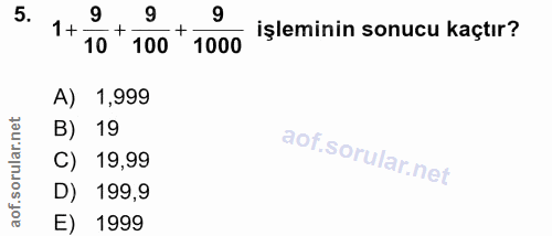 5. soru: 9 9 9 1+- 100 + işleminin sonucu kaçtır? 10 1000 A) 1,999 B) 19 C) 19,99 D) 199,9 E) 1999