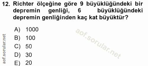 12. soru: Richter ölçeğine göre 9 büyüklüğündeki bir depremin genliği, 6 büyüklüğündeki depremin genliğinden kaç kat büyüktür?…