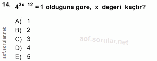 14. soru: 43x-12 = 1 olduğuna göre, x değeri kaçtır? A) 1 rular.net B) 2 C) 3 aof.s D) 4 E) 5