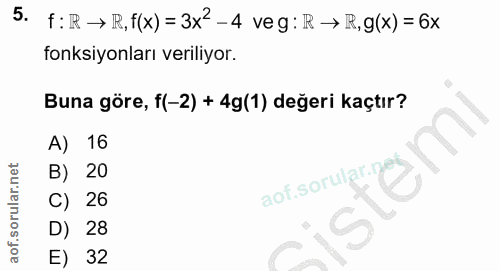 5. soru: f: R → R, f(x) = 3x2-4 veg: R → R,g(x) = 6x fonksiyonları veriliyor. Buna göre, f(-2) + 4g(1) değeri kaçtır? A) 16 B)…