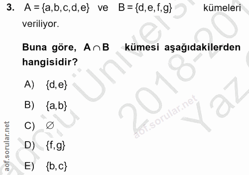 3. soru: A = {a,b, c,d, e} ve B= {d,e, f,g} kümeleri veriliyor. Buna göre, AnB kümesi aşağıdakilerden hangisidir? A) {d, e} B)…
